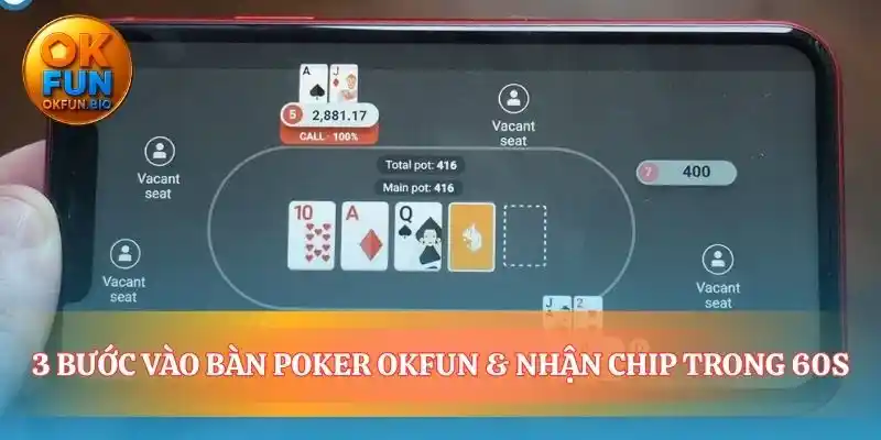 Bắt đầu trải nghiệm poker OKFUN thật dễ dàng