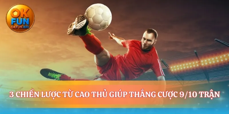 Các công thức cược thể thao OKFUN đã được kiểm chứng