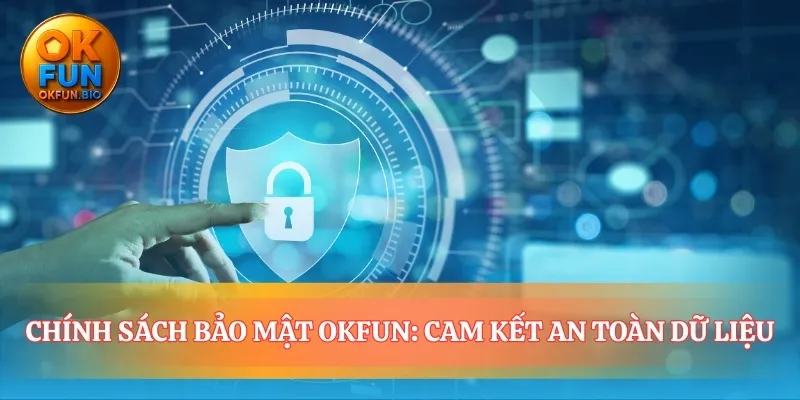 Lời hứa ngầm bảo vệ mọi thông tin của bạn