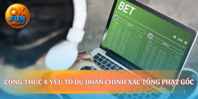 Tấm bản đồ soi kèo góc phạt toàn diện nhất