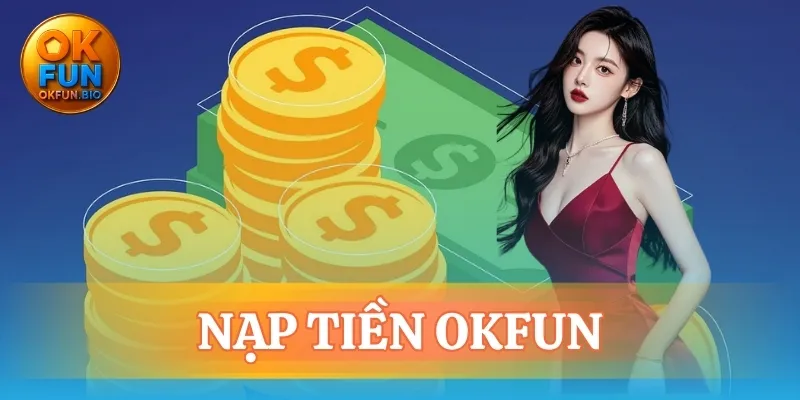 Nạp tiền OKFUN