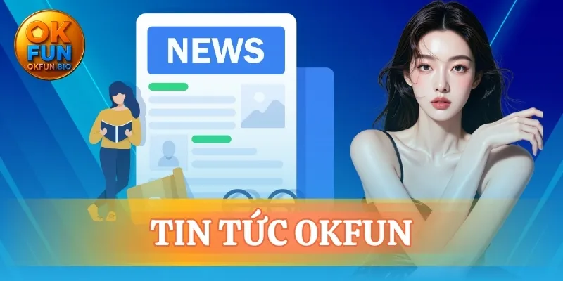 tin tức OKFUN